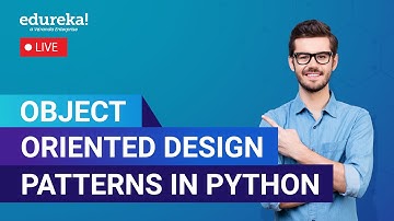 Object-Oriented Design Patterns in Python  | Python OOP | Python Classes and Objects | Edureka Live