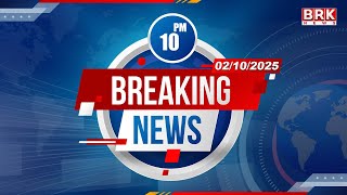 10 PM News | 2nd  October 2025  |  @brknewslive ​