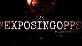 T2K - #EXPOSINGOPPS (Official Audio)