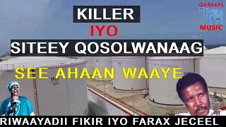 HEES SEE AHAAN WAAYE AXMED SHARII KILLER IYO SITEEY QOSOLWANAAG RIWAAYADII FIKIR IYO FARAX JECEEL