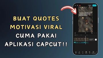 Cara Membuat Video Quote Motivasi Di Capcut