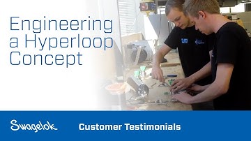 Engineering a Hyperloop Concept | Customer Testimonials | Swagelok [2020]