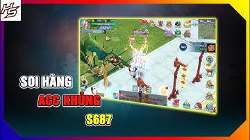 VLTK MOBILE - SOI HÀNG ACC KHỦNG S687 | Thiên Nhai TV