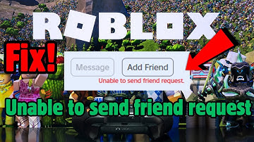 how to fix roblox error unable to send friend request (Easy Fix)