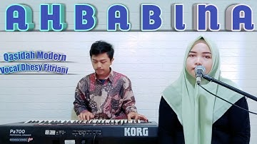 Ahbabina - Voc.Dhesy Fitriani || Qasidah Modern