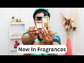 New In Fragrances In My Collection | Current Favourite Fragrances | What I Have Been Wearing