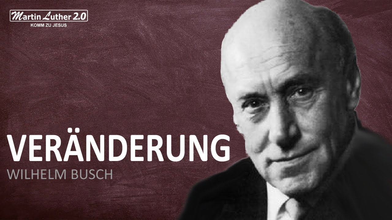 Wilhelm Busch - Veränderung