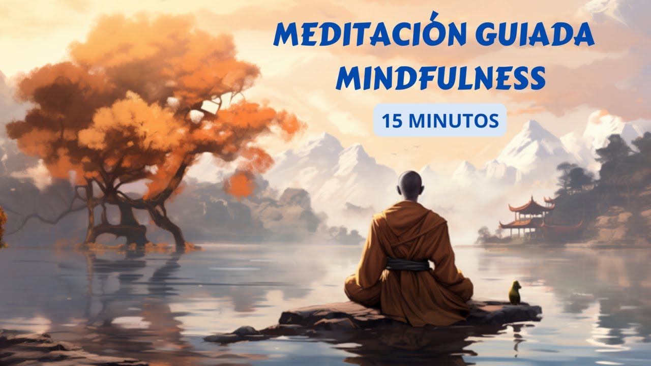 MEDITACIÓN Guiada MINDFULNESS 15 Minutos para ALIVIAR ESTRÉS y ANSIEDAD ...