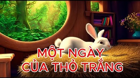 🐰🎶 Một Ngày Của Thỏ Trắng | Nhạc Thiếu Nhi Vui Nhộn | Hoạt Hình Giáo Dục Hay Nhất