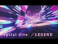 Spiral dive/ LEGEND
