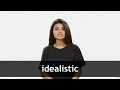 How to pronounce IDEALISTIC in American English