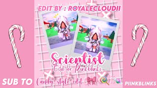 S C I E N T I S T Edit For Candy Style Edit