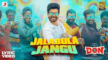 Don - Jalabulajangu Lyric | Sivakarthikeyan | Anirudh Ravichander | Cibi Chakaravarthi