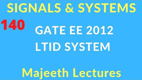 GATE EE 2012 Signals and Systems LTID Systems