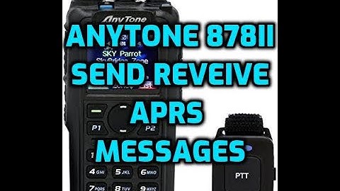 ANYTONE 878UVII -APRS SEND AND RECEIVE MESSAGES