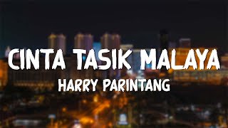 Cinta Tasik Malaya - Harry Parintang - Lirik