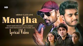 Manjha- Middle-Cl Love Prit Kamani, Kavya Thapar, Eisha Singh Himesh R, Raj Barman