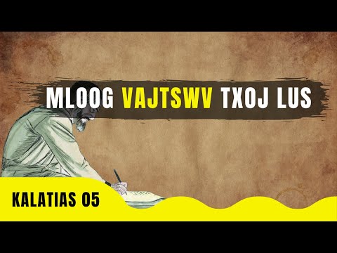 Mloog Vajtswv Txoj Lus 👉 Phau KALATIAS TSHOOJ 05