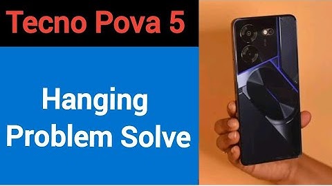 Tecno Pova 5 hanging problem solve kaise kare,How to fix Hanging problem in Tecno Pova 5