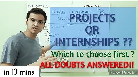 Projects or Internships | Which is better in 2020 | how to make great projects and internships