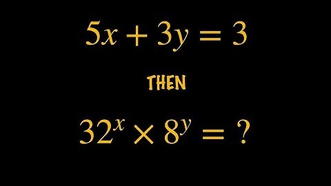 Solve $32^x \times 8^y$ When 5x + 3y = 3 | Exponents Made Easy!
