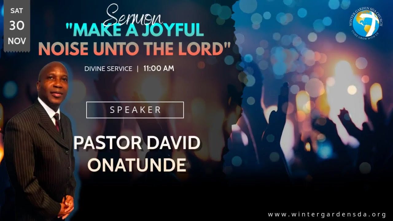 "Make a Joyful Noise Unto the Lord...." | Pastor David Onatunde | Nov ...