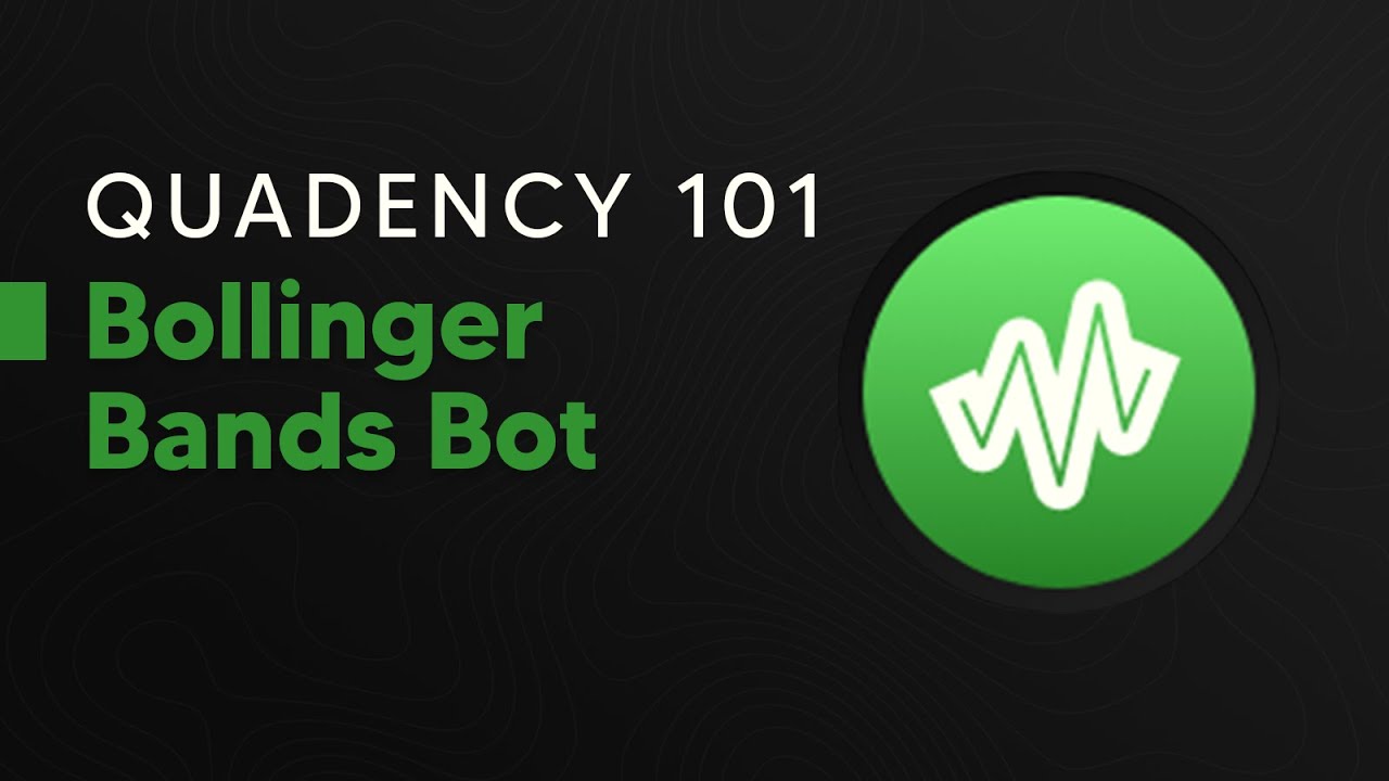 Bollinger Bands Trading Bot - How-To Use - Quadency 101