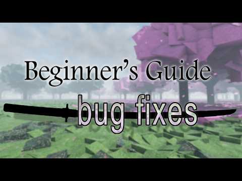 Beginner's Guide to "Bug Fixes"  | Roblox Samurai Game