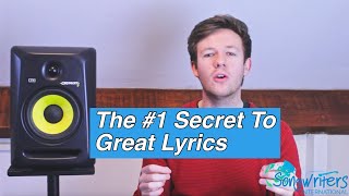 The #1 Secret To Great Lyrics