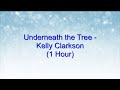 Underneath the Tree - Kelly Clarkson (1 Hour w/ Lyrics)