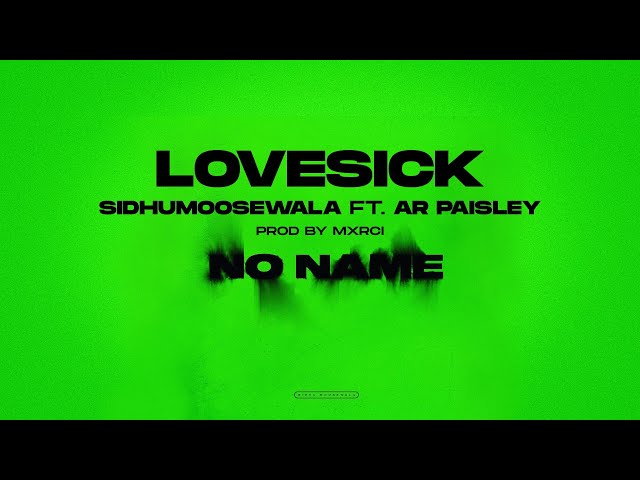 LOVE SICK : Sidhu Moose Wala | AR Paisley | Mxrci | Official Visual Video | New Song 2022 class=