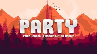 Paulo Londra - Party (Letra / Lyrics) Ft. A Boogie Wit da Hoodie