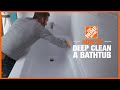 How to Deep Clean a Bath | Cleaning Tips | The Home Depot