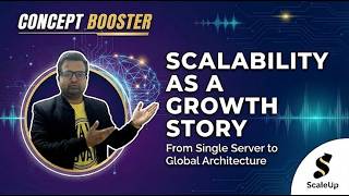 Scalability as a Growth Story | From Single Server to Global Architecture