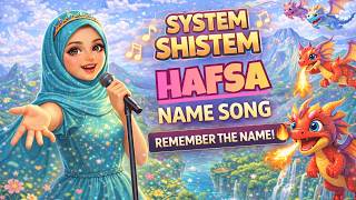 Hafsa System System | Hafsa Name Song | System Hila de gi