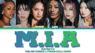 KATSEYE - ‘M.I.A' [COLOR CODED LYRICS] - [ENG]