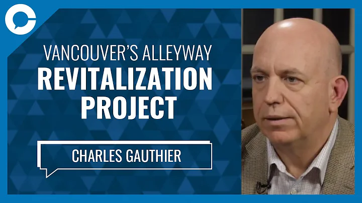 Vancouver's Alleyway Revitalization Project (w/ Charles Gauthier, Downtown Vancouver BIA)