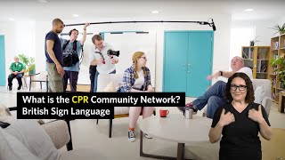 Ask us about the CPR Community Network - British Sign Language