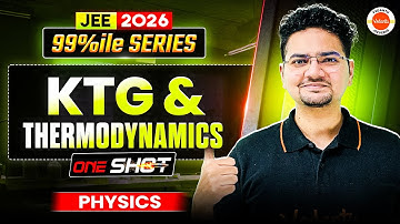KTG & Thermodynamics in One Shot 🔥 | 99%ile Series  | JEE 2026 | Abdul Samad Sir