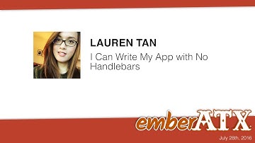 Lauren Tan: I Can Write My App With No Handlebars