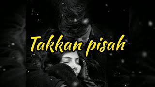 Takkan Pisah || Lirik