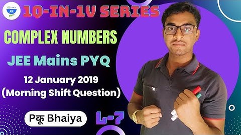 #jee 1Q-iN-1V SERIES| #complex numbers |L-7|JEE Mains PYQs