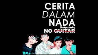 Cerita Dalam Nada - Tinky Winky No Guitar