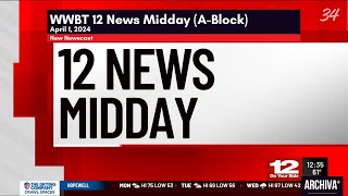 WWBT - 12 News Midday - A-Block - New Newscast | April 1, 2024