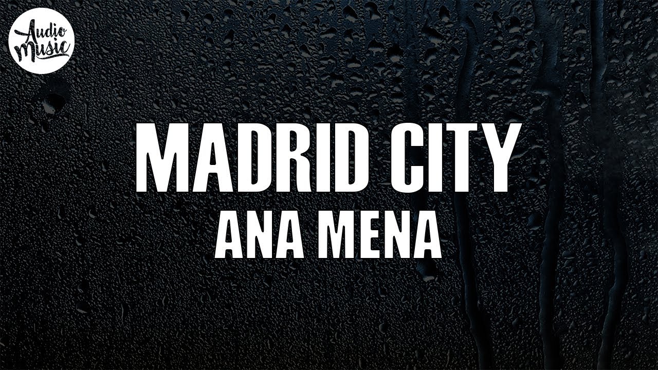 Ana Mena - Madrid City (Letra)