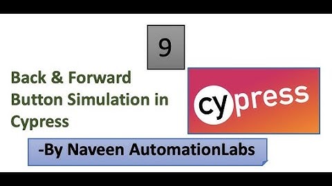 Browser Back & Forward Button Simulation in Cypress - Part - 9