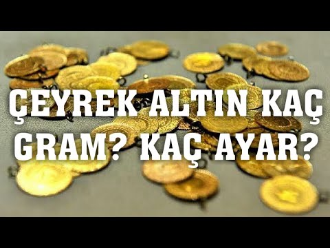 Çeyrek Altın Kaç Gram? Kaç Ayar?