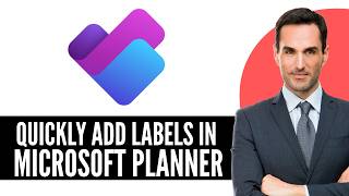 How to Quickly Add Labels in Microsoft Planner (2026) Step-by-Step