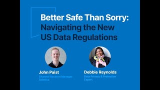Better Safe Than Sorry: Navigating the New US Data Regulations