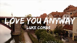 Luke Combs - Love You Anyway (Lyrics) || Briggs Music